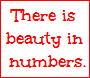 There is beauty in numbers.